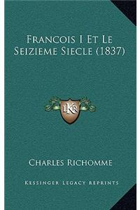 Francois I Et Le Seizieme Siecle (1837)