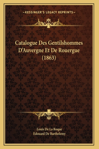 Catalogue Des Gentilshommes D'Auvergne Et De Rouergue (1863)