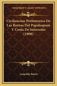 Civilizacion Prehistorica De Las Ruinas Del Papaloapam Y Costa De Sotavento (1908)