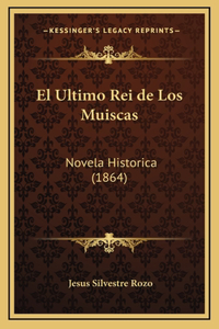 El Ultimo Rei de Los Muiscas