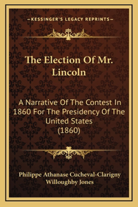 The Election Of Mr. Lincoln