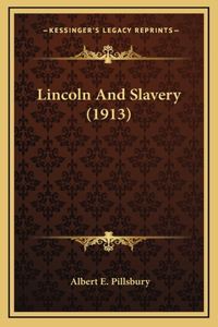 Lincoln And Slavery (1913)