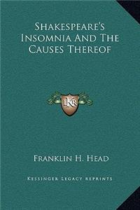 Shakespeare's Insomnia And The Causes Thereof