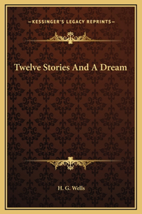 Twelve Stories And A Dream