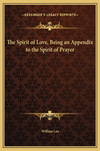 The Spirit of Love, Being an Appendix to the Spirit of Prayer