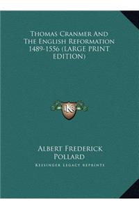 Thomas Cranmer and the English Reformation 1489-1556