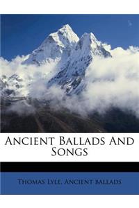 Ancient Ballads and Songs