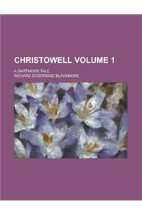 Christowell; A Dartmoor Tale Volume 1