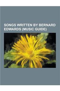Songs Written by Bernard Edwards (Music Guide)