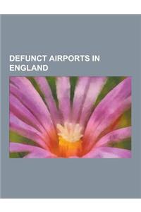Defunct Airports in England