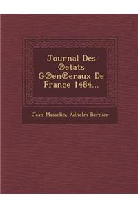 Journal Des ?etats G?en?eraux De France 1484...