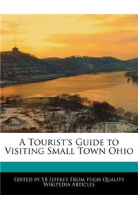 A Tourist's Guide to Visiting Small Town Ohio