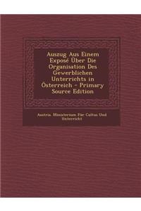 Auszug Aus Einem Expose Uber Die Organisation Des Gewerblichen Unterrichts in Osterreich