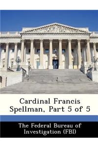 Cardinal Francis Spellman, Part 5 of 5