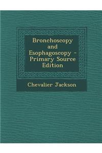 Bronchoscopy and Esophagoscopy