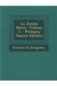 La Jambe Noire, Volume 2