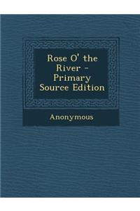 Rose O' the River