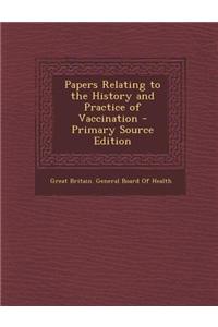 Papers Relating to the History and Practice of Vaccination - Primary Source Edition