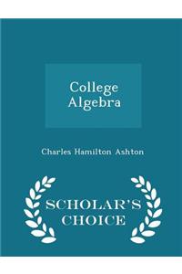 College Algebra - Scholar's Choice Edition