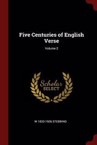 FIVE CENTURIES OF ENGLISH VERSE; VOLUME