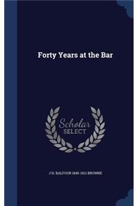 Forty Years at the Bar