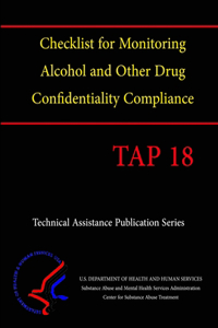 Checklist for Monitoring Alcohol and Other Drug Confidentiality Compliance (TAP 18)