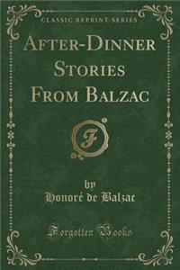 After-Dinner Stories from Balzac (Classic Reprint)