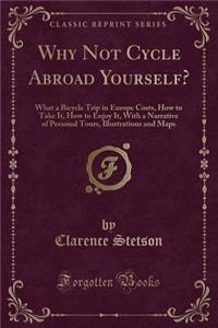 Why Not Cycle Abroad Yourself?