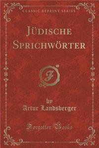 Jï¿½dische Sprichwï¿½rter (Classic Reprint)