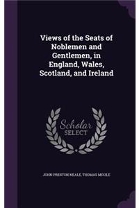 Views of the Seats of Noblemen and Gentlemen, in England, Wales, Scotland, and Ireland