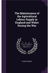 The Maintenance of the Agricultural Labour Supply in England and Wales During the War