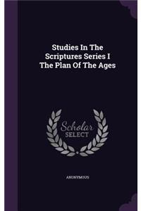 Studies In The Scriptures Series I The Plan Of The Ages