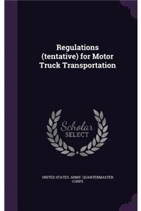 Regulations (tentative) for Motor Truck Transportation