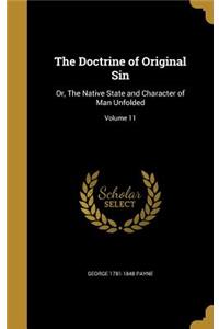 The Doctrine of Original Sin: Or, The Native State and Character of Man Unfolded; Volume 11