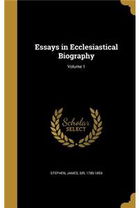 Essays in Ecclesiastical Biography; Volume 1