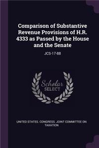 Comparison of Substantive Revenue Provisions of H.R. 4333 as Passed by the House and the Senate