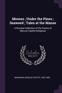 Mosses; Under the Pines; Seaweed; Tales at the Manse