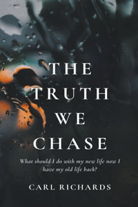 The Truth We Chase