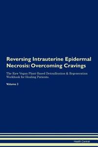Reversing Intrauterine Epidermal Necrosis