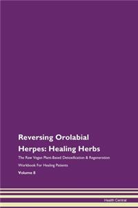 Reversing Orolabial Herpes: Healing Herb