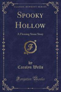 Spooky Hollow: A Fleming Stone Story (Classic Reprint)