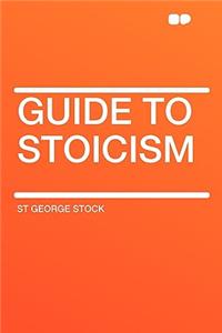 Guide to Stoicism