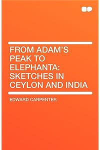 From Adam's Peak to Elephanta