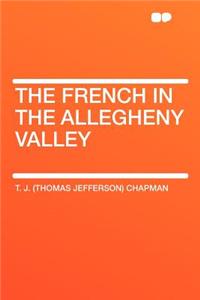 The French in the Allegheny Valley