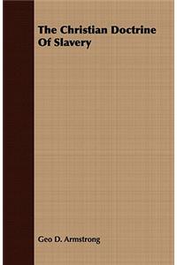 The Christian Doctrine Of Slavery