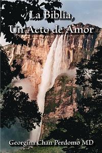 Biblia, Un Acto de Amor