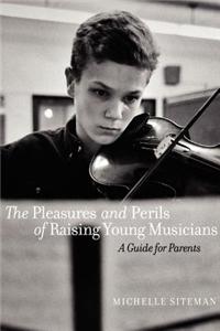 Pleasures and Perils of Raising Young Musicians