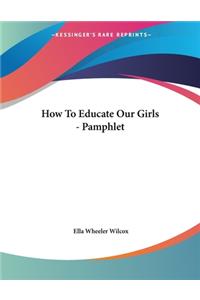 How to Educate Our Girls - Pamphlet