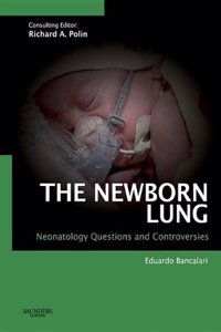 The Newborn Lung: Neonatology Questions And Controversies E-Book