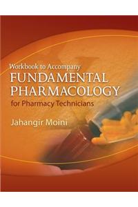 Workbook for Moini's Fundamental Pharmacology for Pharmacy Technicians